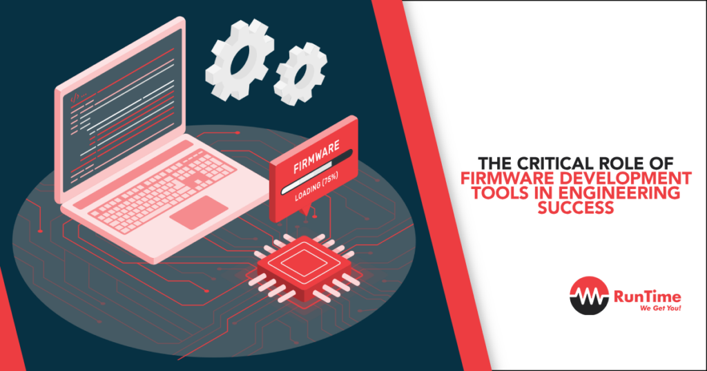 The Critical Role of Firmware Development Tools in Engineering Success ...