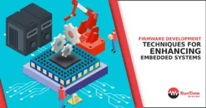 Firmware Development: 4 Key Techniques for Enhancing Embedded Systems