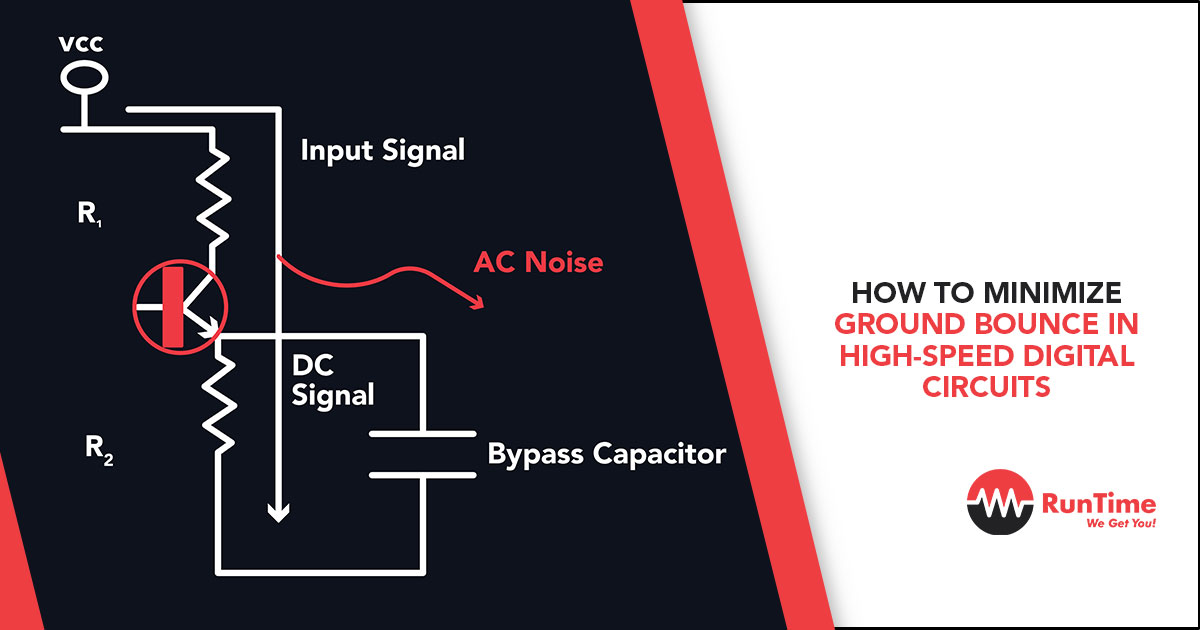 How to Minimize Ground Bounce in HighSpeed Digital Circuits RunTime