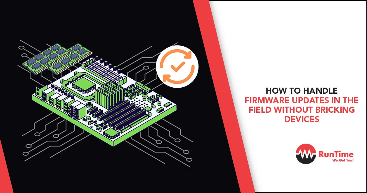 How-to-Handle-Firmware-Updates-in-the-Field-Without-Bricking-Devices