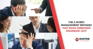 The-5-Worst-Management-Mistakes-That-Make-Embedded-Engineers-Quit