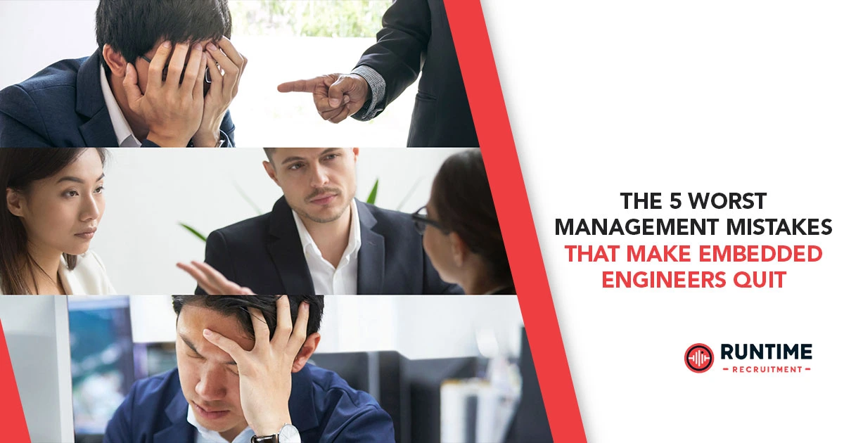 The-5-Worst-Management-Mistakes-That-Make-Embedded-Engineers-Quit