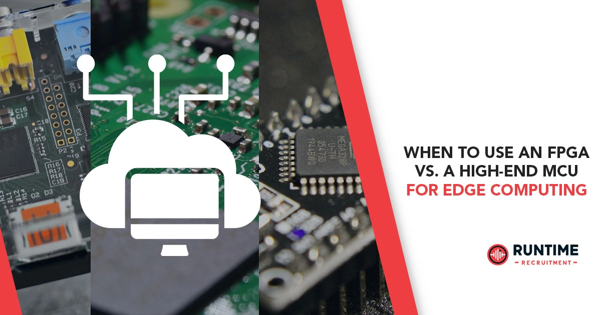 When-to-Use-an-FPGA-vs-a-High-End-MCU-for-Edge-Computing