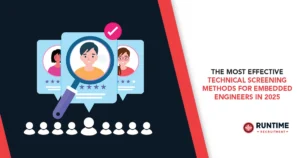 The-Most-Effective-Technical-Screening-Methods-for-Embedded-Engineers-in-2025