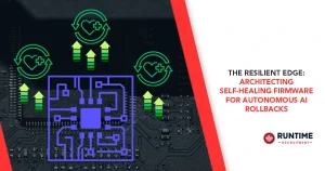 The-Resilient-Edge-Architecting-Self-Healing-Firmware-for-Autonomous-AI-Rollbacks